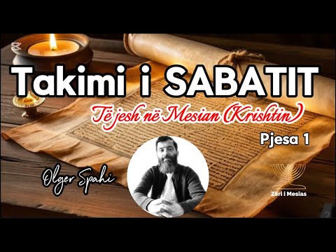 OLGER SPAHI - Të jesh në Mesian (Krishtin) - Pj 1