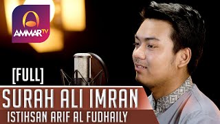 Download lagu Istihsan Arif Al Fudhaily - Surat Ali Imron [FULL] mp3