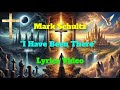 Mark Schultz - "I HAVE BEEN THERE" - Lyrics Video