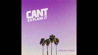 Young Cake - Can’t Explain It (Feat. Kim Kelly) [Official Audio]