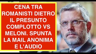 CENA TRA ROMANISTI DIETRO IL PRESUNTO COMPLOTTO VS MELONI. SPUNTA LA MAIL ANONIMA E L'AUDIO
