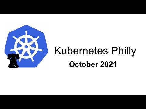 Kubernetes Philly, October 2021 - Kubernetes Policy Management with Kyverno