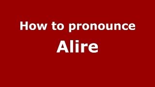 How to pronounce Alire