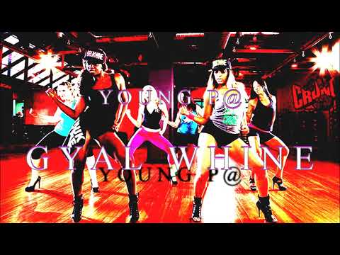 YOUNG P@ - GYAL WHINE - BACK STREET RECORDS - JUNE 2018