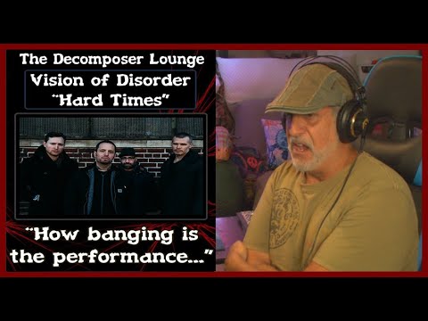Vision of Disorder Hard Times - Composer Reaction and Dissection