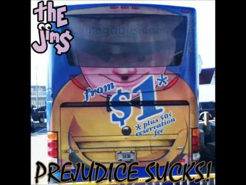 the jims - prejudice sucks!
