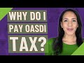 Why Do I Pay Oasdi Tax