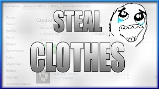 ROBLOX - How To Steal Shirts/Pants/T-Shirts on Roblox 2018