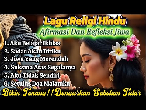 Full Album Religi Hindu Paling Menyentuh Hati//Afirmasi Dan Refleksi Jiwa//Bikin Tenang /Gunakan🎧🎧