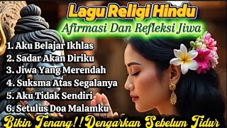 Download lagu Full Album Religi Hindu Paling Menyentuh Hati//Afirmasi Dan Refleksi Jiwa//Bikin Tenang /Gunakan🎧🎧 mp3