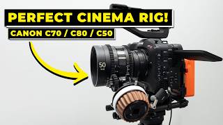 The PERFECT SmallRig Cinema Setup for Canon C50, C70 & C80!