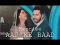 Aaj Ke Baad Reprise | Varia vm | love that never ends