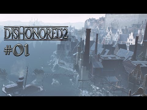 [Deutsch] Let's Play Dishonored 2  #01 - Intrigen und Mord
