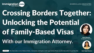 Crossing Borders Together: Unlocking the Potential of Family-Based Visas