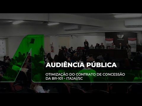 Audiência Pública - Otimização do Contrato de Concessão da BR-101 - Itajaí/SC - 27/10/25