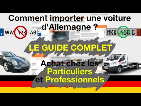 Comment importer une voiture d'Allemagne : GUIDE COMPLET | Achat chez Particulier ou Professionnel