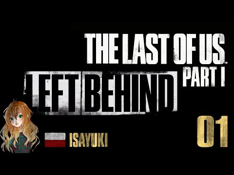 The Last of Us Part 1 DLC Left Behind PL (100%) - odc. 01 - Na razie wystarczy... - 4K60