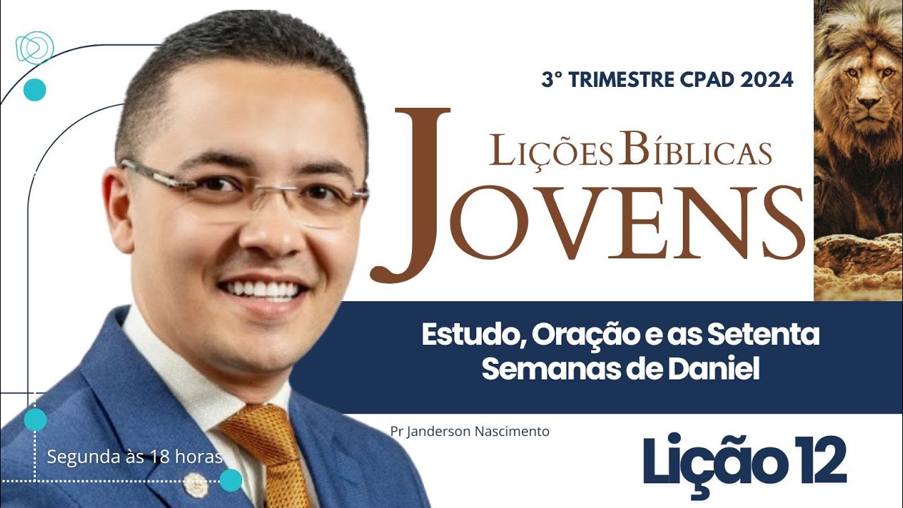 Lição 12 Estudo oração e as setenta semanas de Daniel - Jovens CPAD