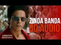 Zinda Banda 8D AUDIO Jawan Use Headphones For Experience