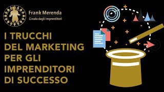 I Trucchi del Marketing per gli imprenditori di successo