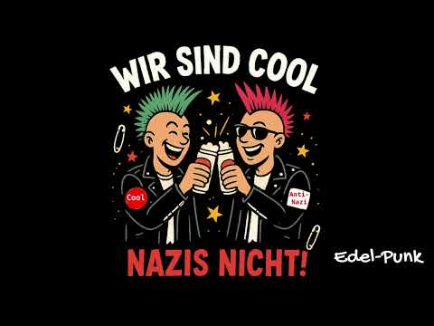 Wir sind Cool (Nazis nicht) -*Edel Punk*-