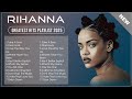 Rihanna Songs Playlist 2025 The Best Of Rihanna Greatest Hits Full Album 2025