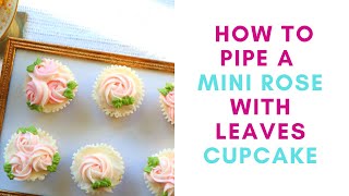 How to Pipe A Rose with Leaves | Cupcake Decorating| Buttercream for beginners