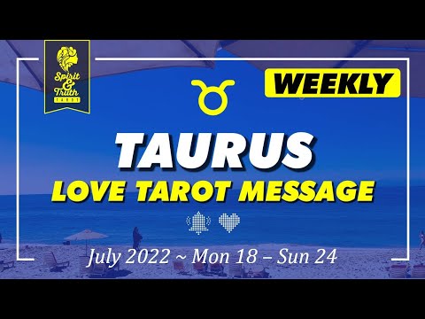 TAURUS [Jul 22] ~ Mon 18–Sun 24: Taurus Men; make a choice or they’ll marry someone else… 💌🤔