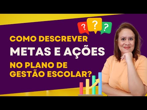 ✅COMO DESCREVER METAS E AÇÕES NO PLANO DE GESTÃO ESCOLAR?