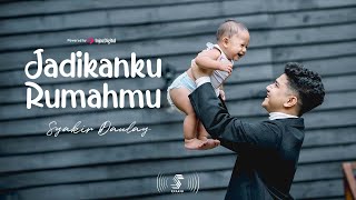 Download lagu Syakir Daulay | JADIKAN KU RUMAHMU mp3
