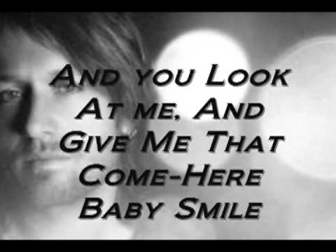 You're My Better Half By Keith Urban.