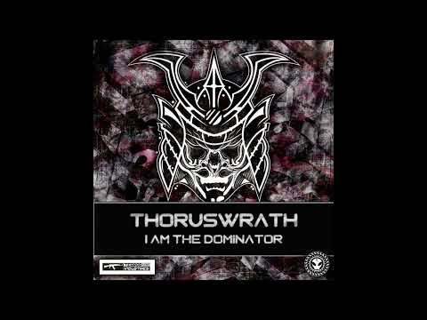 ThorusWrath a.k.a Manuel Olmos - I Am The Dominator (Thoruswrath Remix) - I Am The Dominator EP