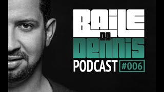 Baile do Dennis - Podcast #006