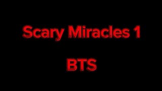 Scary Miracles 1 BTS