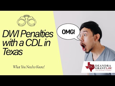 DWI Penalties with a CDL in Texas | What You Need to Know!