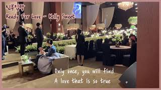 💍뮤지컬 웨딩 - 신부입장💍 Ready For Love - Kelly Sweet