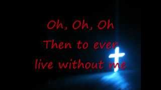 To Ever Live Without Me - Joby McBrayer