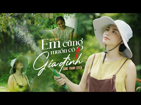 Em cũng muốn có một gia đình - Đặng Thanh Tuyền
