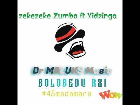 zekezeke Zumba,ft Xidzinga (45madamara) bolo-house@Dr Maluks