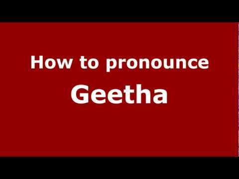 How to pronounce Geetha