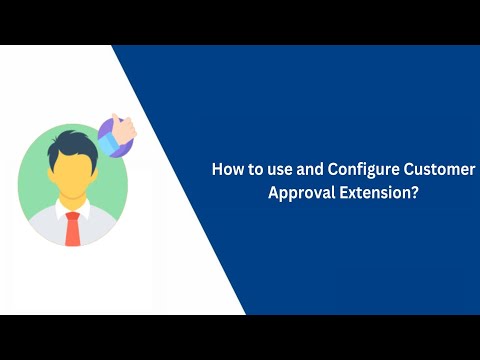 How to use and configure Customer Approval Extension - VDC Store