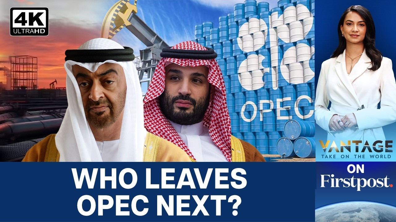 UAE Quits OPEC: Beginning Of The End For Oil Cartel? | Vantage on Firstpost | N18G | 4K