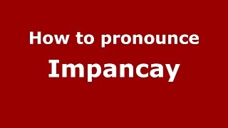 How to pronounce Impancay