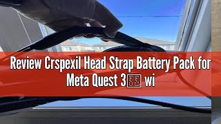 Review Crspexil Head Strap Battery Pack for Meta Quest 3, with Extended 12000mah Battery Pack,with R