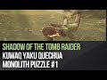 Shadow of the Tomb Raider - Kuwaq Yaku QUECHUA Monolith Puzzle #1