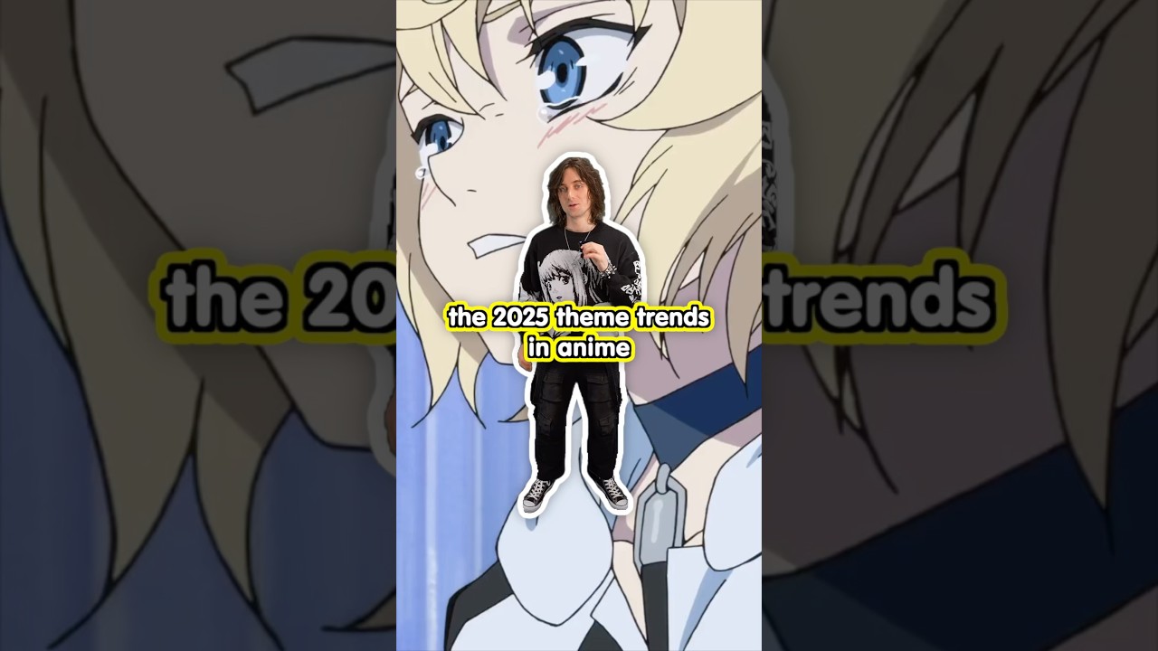 The 2025 theme trends in anime were unexpected