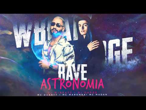 DJ W-BEATZ E DJ DARGE - RAVE ASTRONOMIA Part. MC MADAN, MC DUARTT E MC MAROMBA