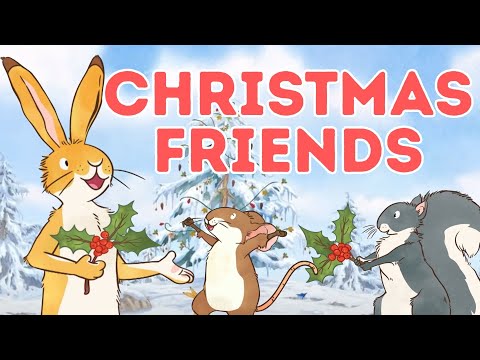 Christmas Friends with Guess How much I Love you.