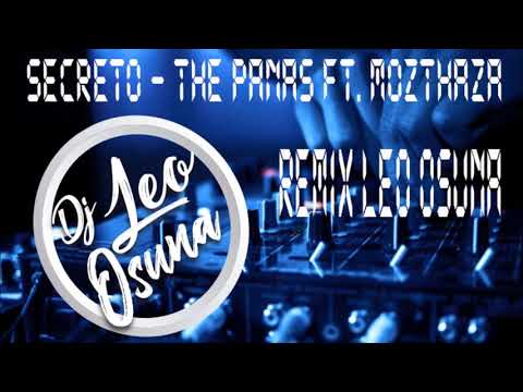 SECRETO -  THE PANAS FT. MOZTHAZA REMIX LEO OSUNA