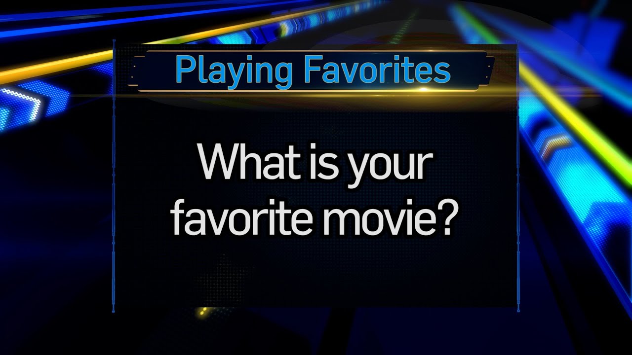 Playing Favorites: Favorite Movies